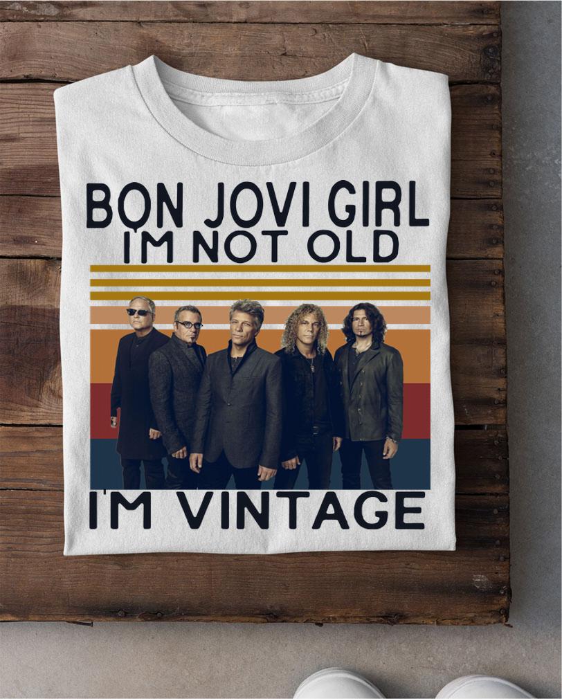 Bon Jovi Girl I’m Not Old I’m Vintage t-shirt shirt