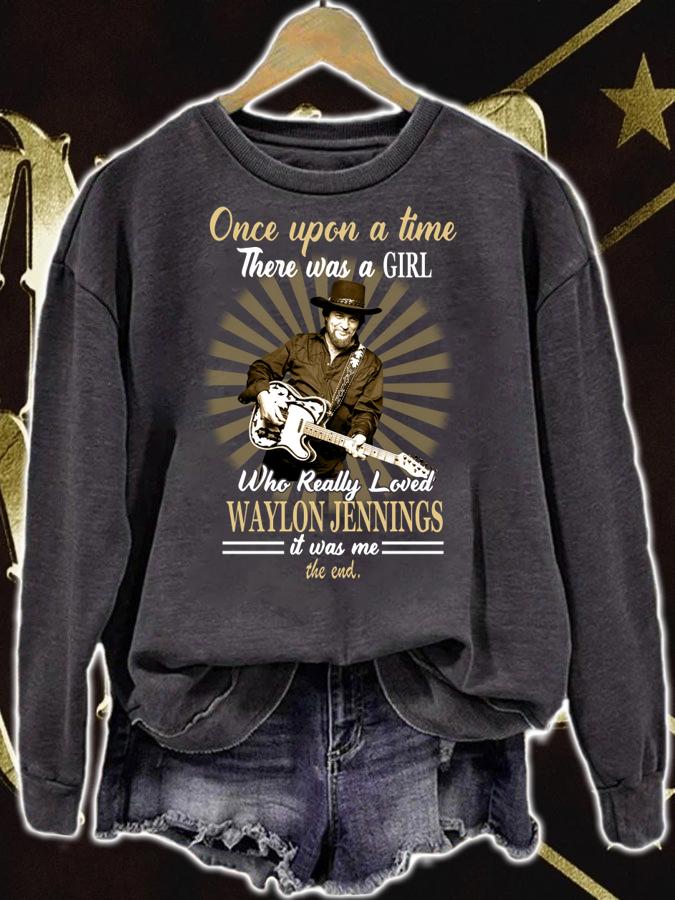 Once upon a time there was a girl who really loved Waylon Jennings t-shirt sweatshirt