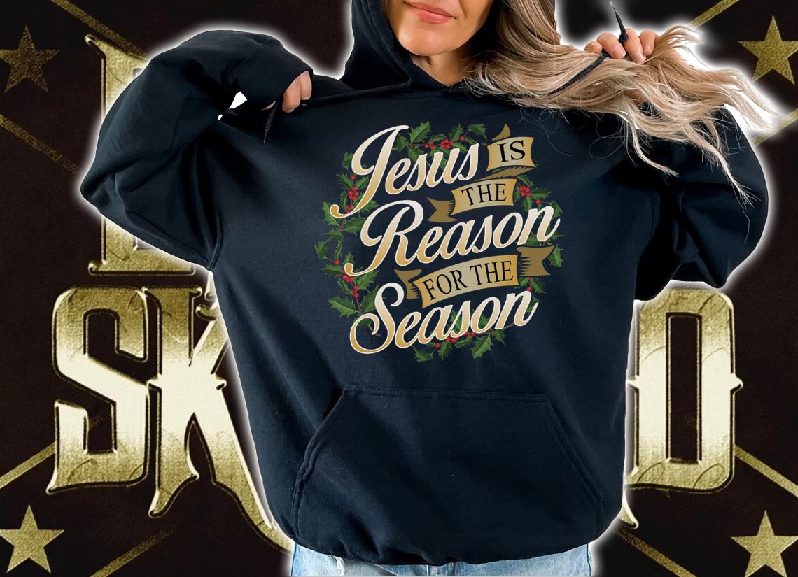 Jesus Is The Reason For The Season Christmas Christian t-shirt hoodie