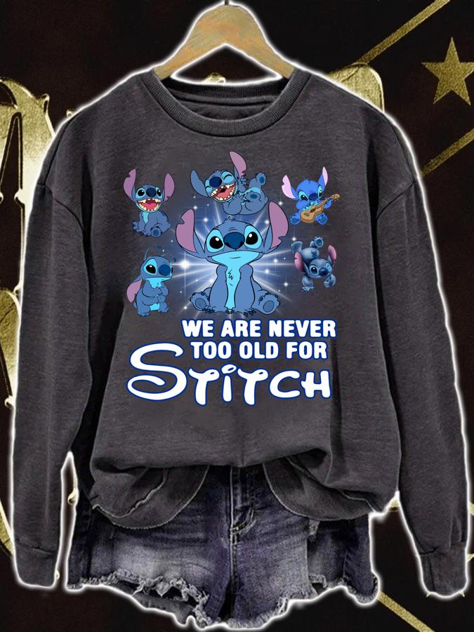 We Are Never Too Old For Stitch Disney t-shirt sweatshirt