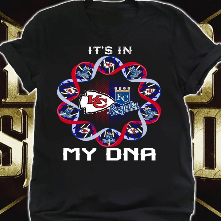 Kansas City Chiefs And Kansas City Royals It’s In My DNA t-shirt shirt