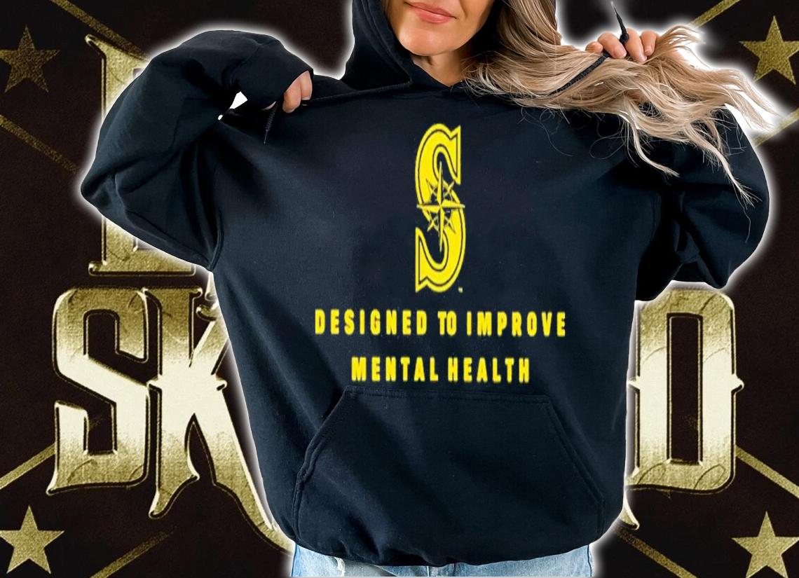 Designed To Improve Mental Health t-shirt hoodie
