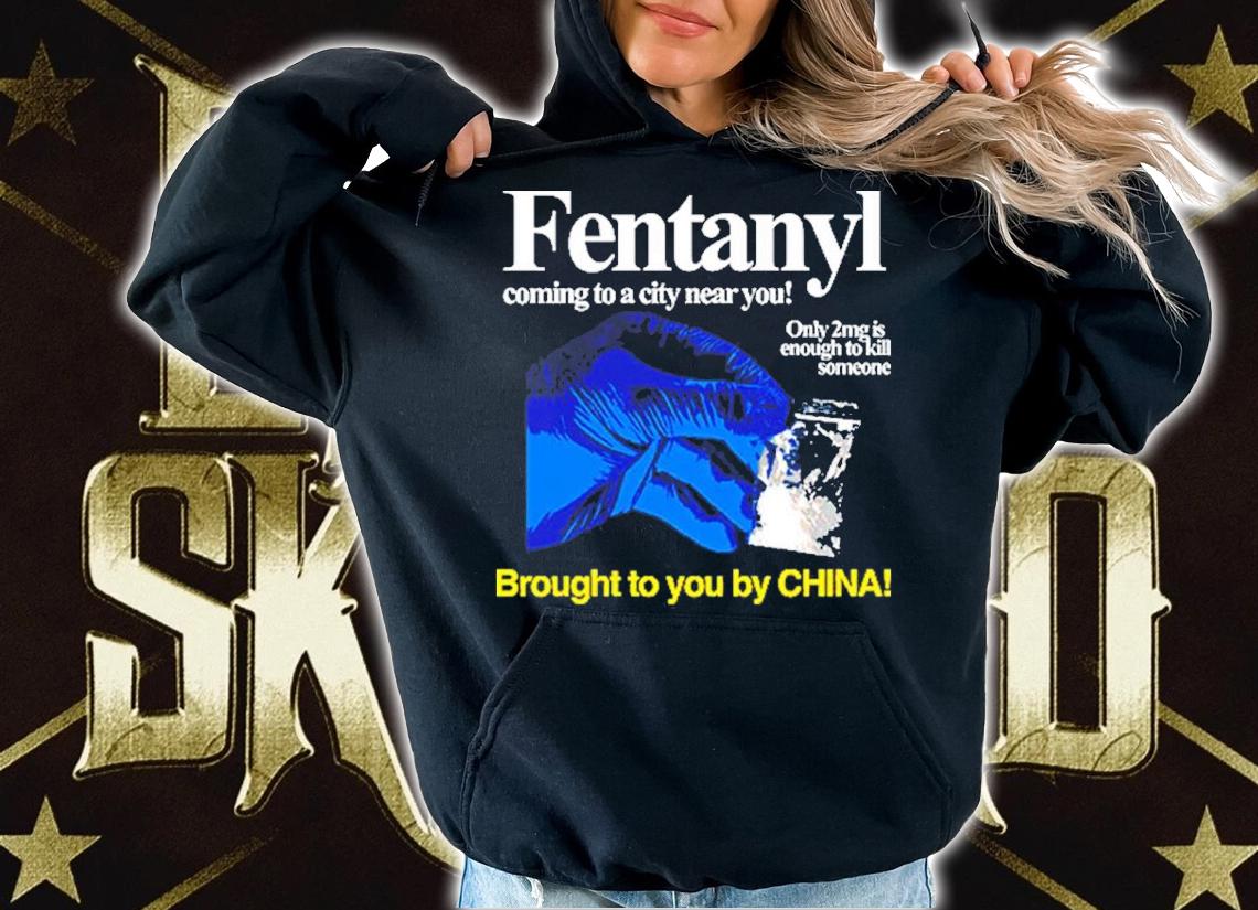 Fentanyl Coming To A City Near You Only 2mg Is Enough t-shirt hoodie