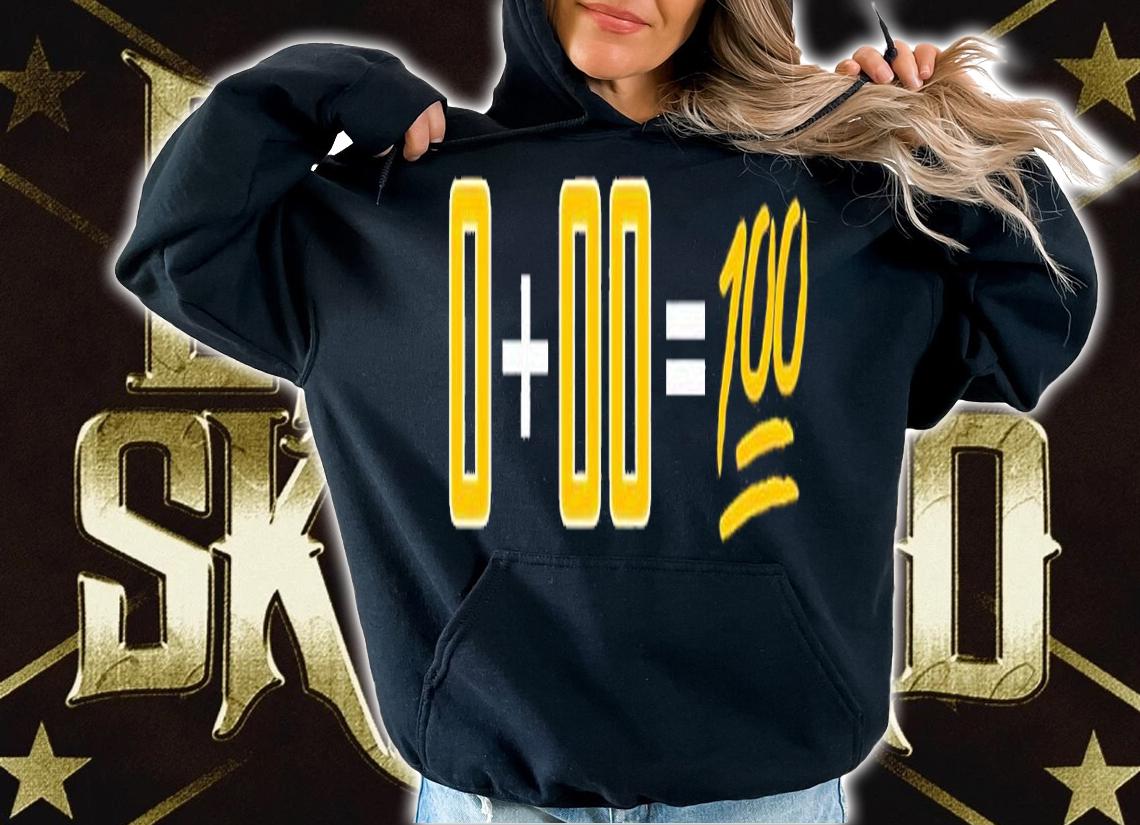 0+00=100 shirt t-shirt hoodie