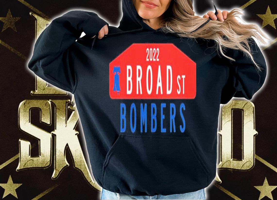 2022 Broad St Bombers Philadelphia Phillies shirt t-shirt hoodie