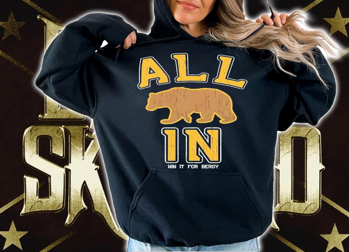 All in win it for bergy Boston hockey shirt t-shirt hoodie