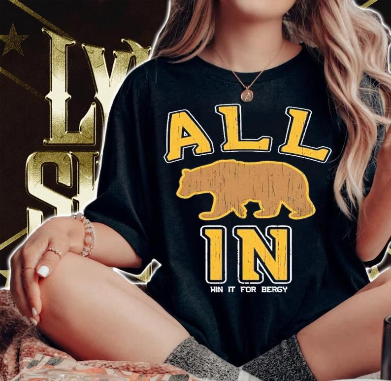 All in win it for bergy Boston hockey shirt t-shirt woman shirt