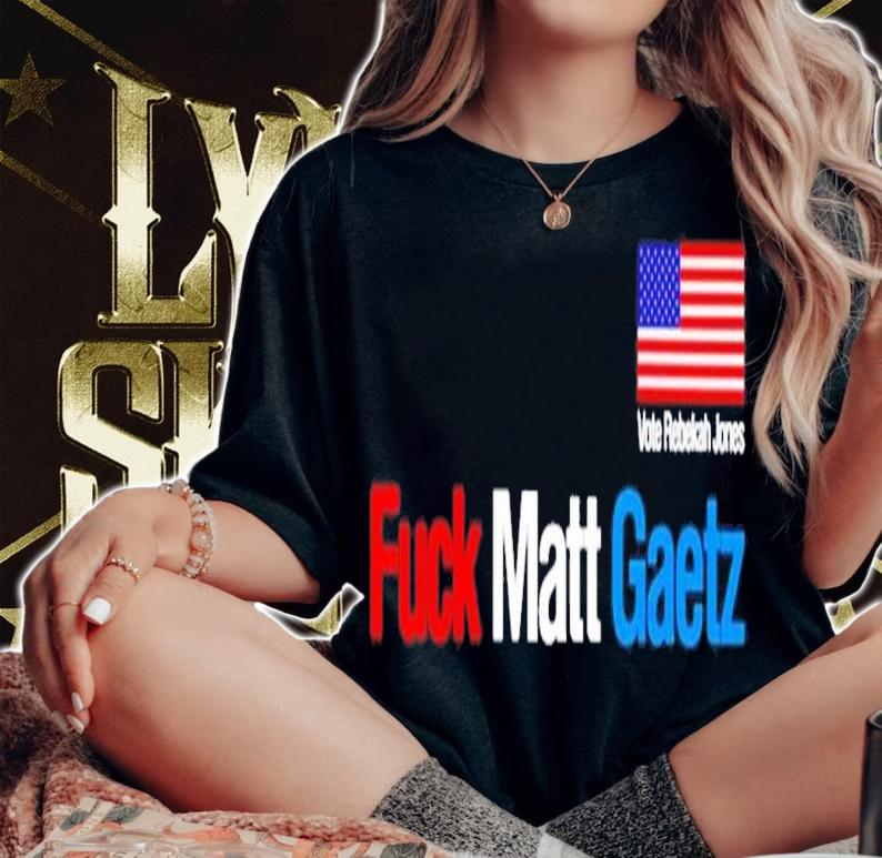 Fuck Matt Gaetz Vote Rebekah Jones Shirt t-shirt woman shirt