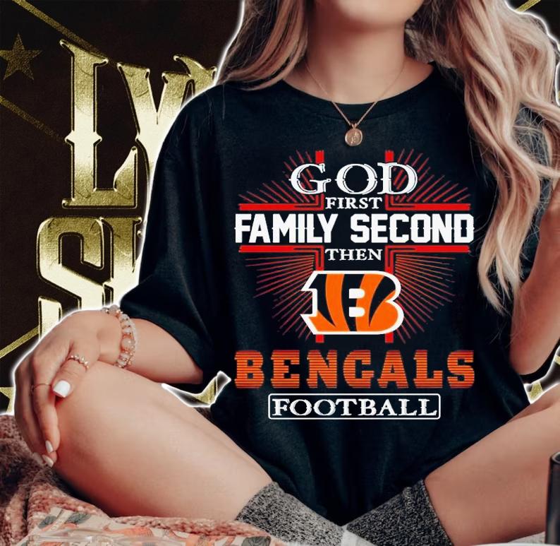 God first family second then Bengals football 2023 shirt t-shirt woman shirt