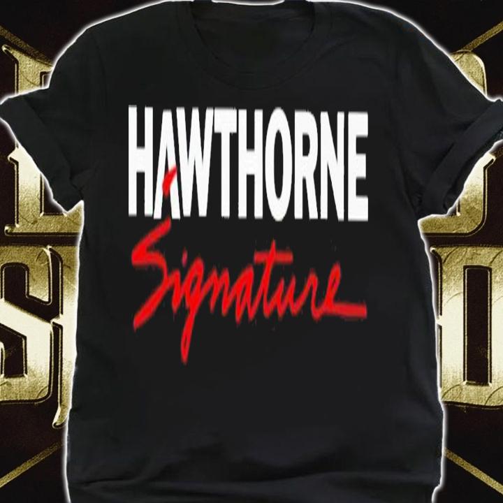 Hawthorne signature shirt t-shirt shirt