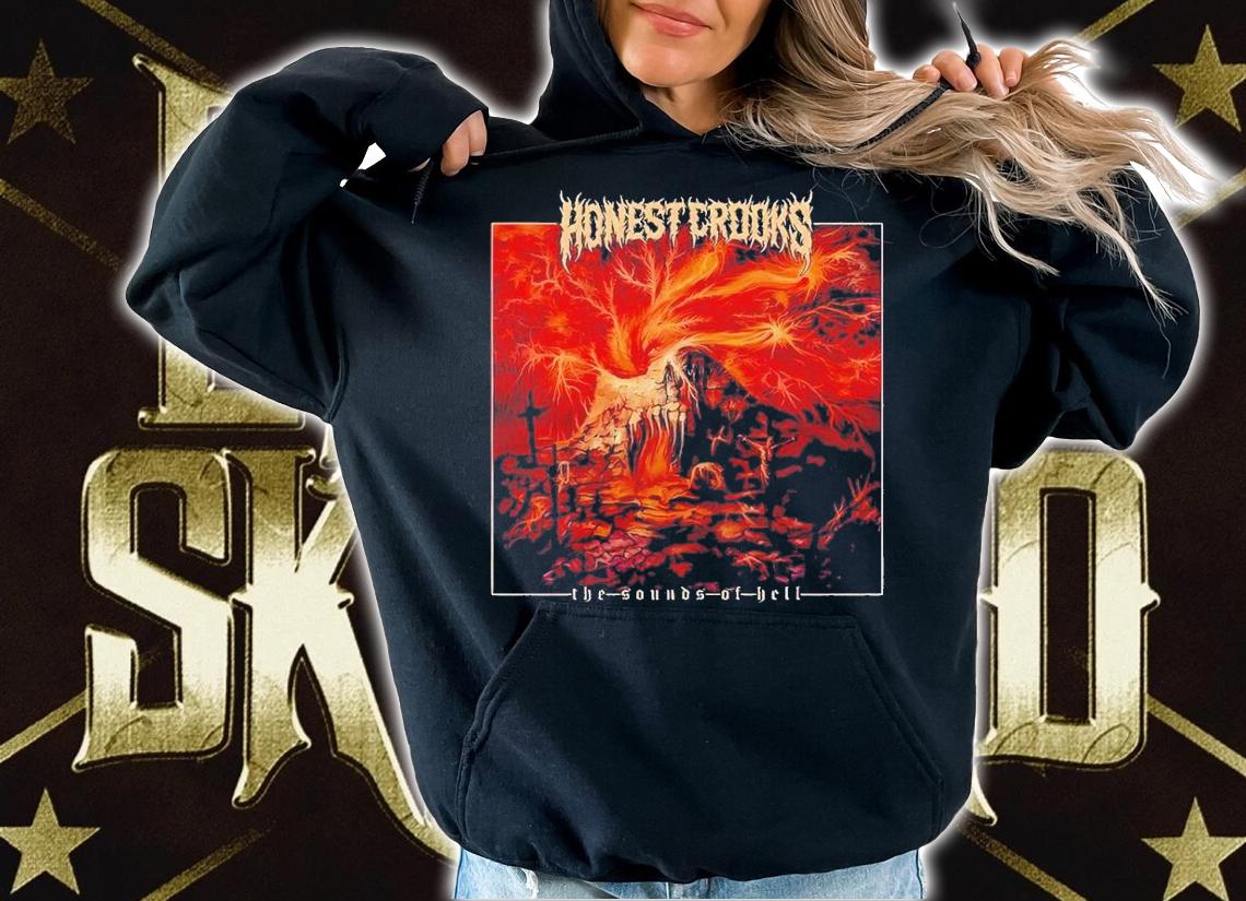 Honest Crooks The Sounds Of Hell shirt t-shirt hoodie