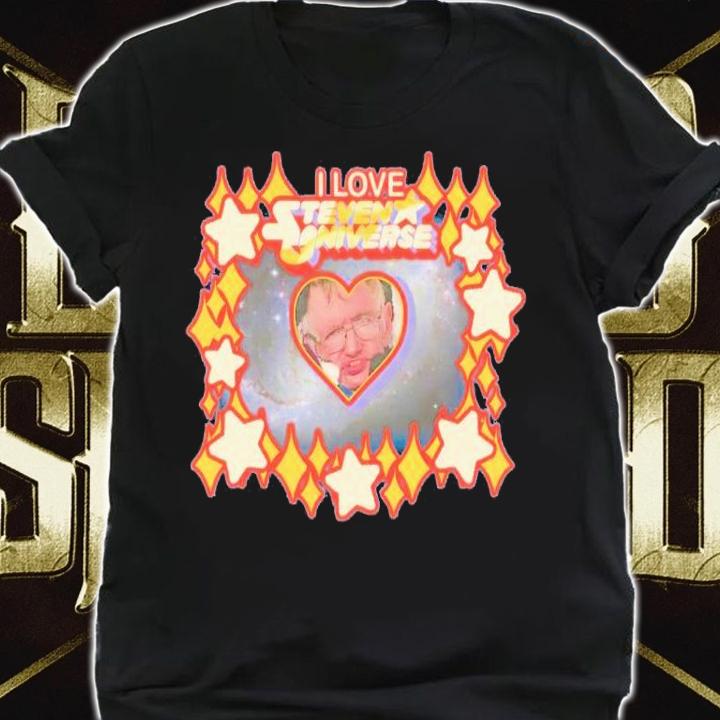 I love Steven Universe Stephen Hawking shirt t-shirt shirt