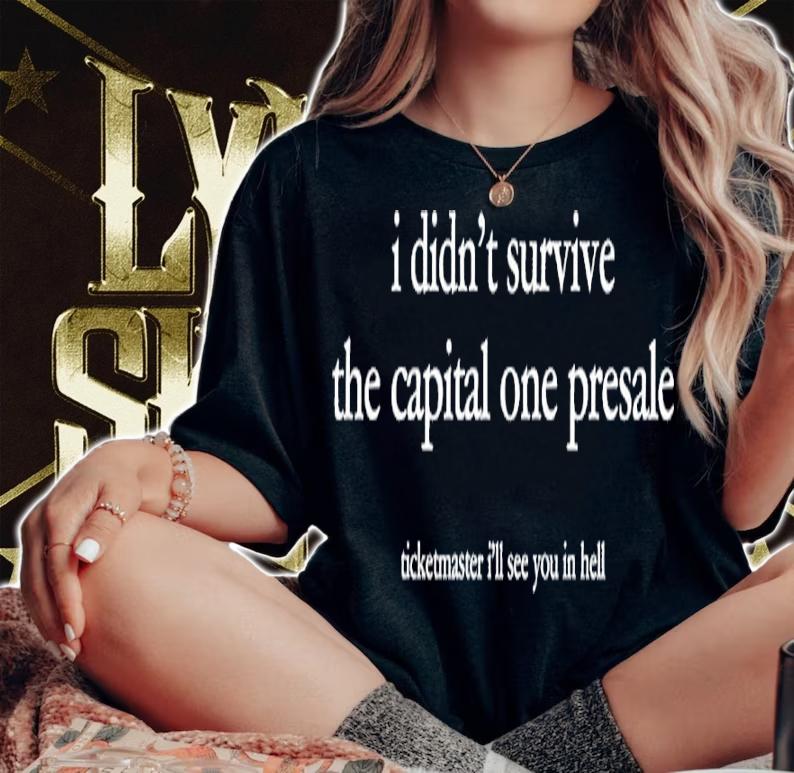 I Didn't Survive The Capital One Presale Shirt t-shirt woman shirt