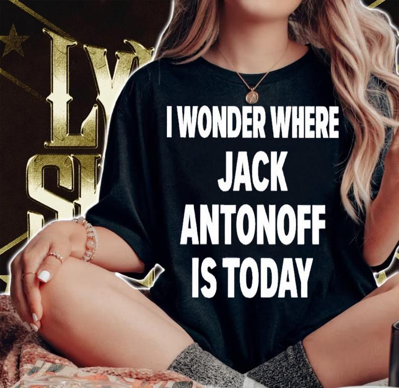 I wonder where Jack Antonoff is today shirt t-shirt woman shirt