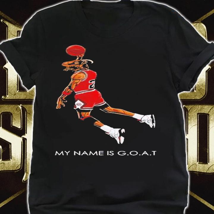 Michael Jordan my name is Goat shirt t-shirt shirt