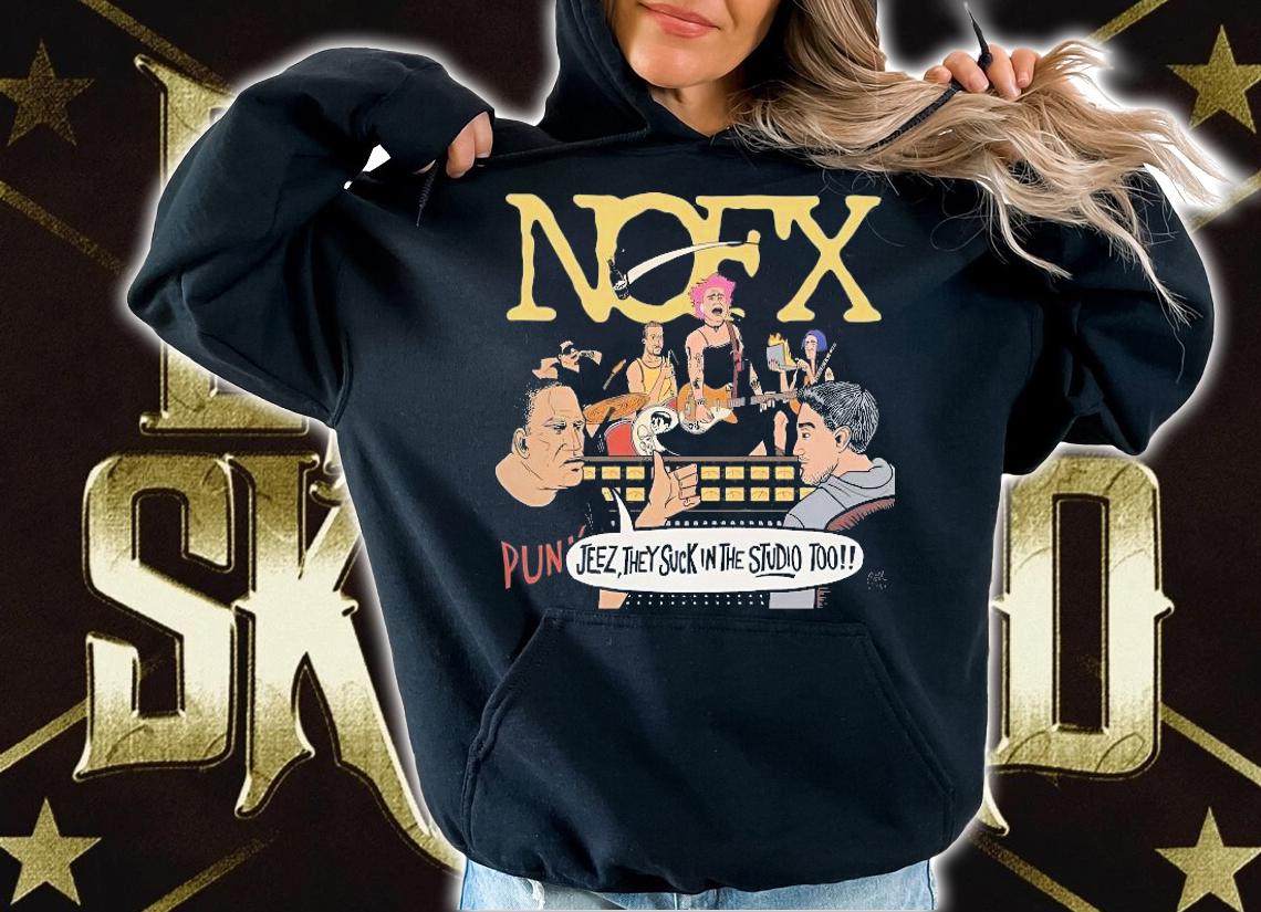 NOFX Jeez They Suck In The Studio Too shirt t-shirt hoodie