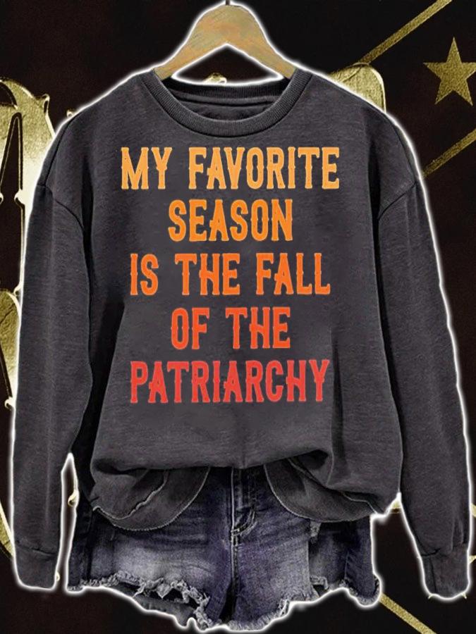 My favorite season is the fall of the patriarchy shirt t-shirt sweatshirt