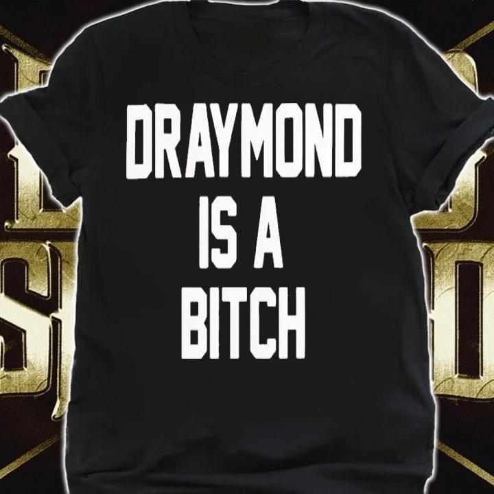 Draymond Is A Bitch Shirt t-shirt