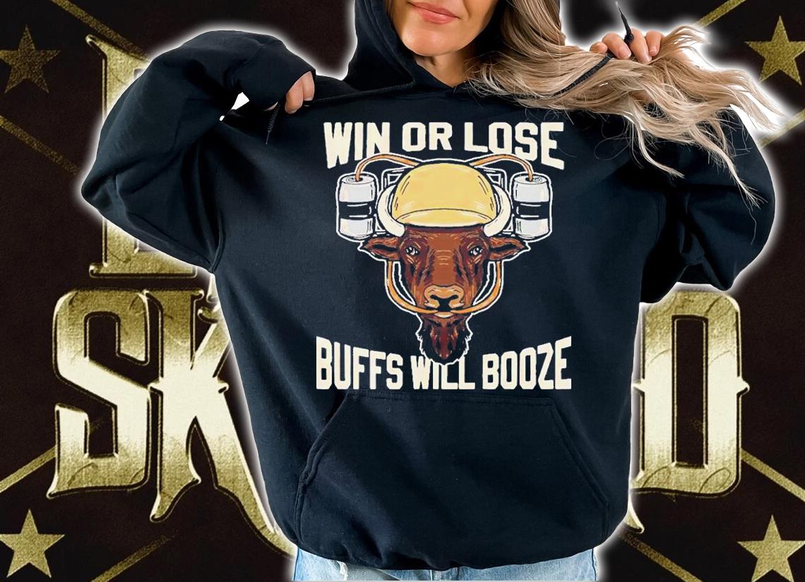 Win or lose Buffs will Booze shirt t-shirt hoodie