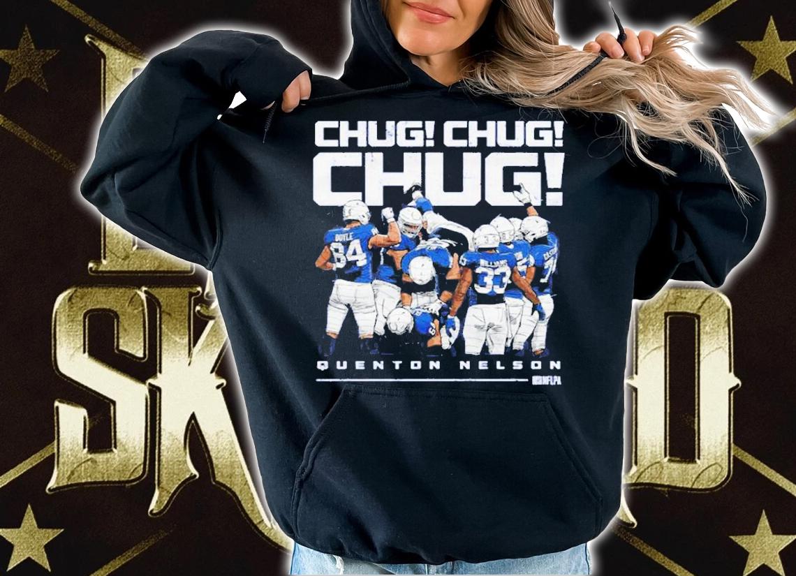 Chug Chug Chug Indianapolis Football Quenton Nelson Shirt t-shirt