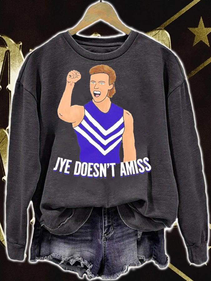 Jye doesn't amiss shirt t-shirt sweatshirt