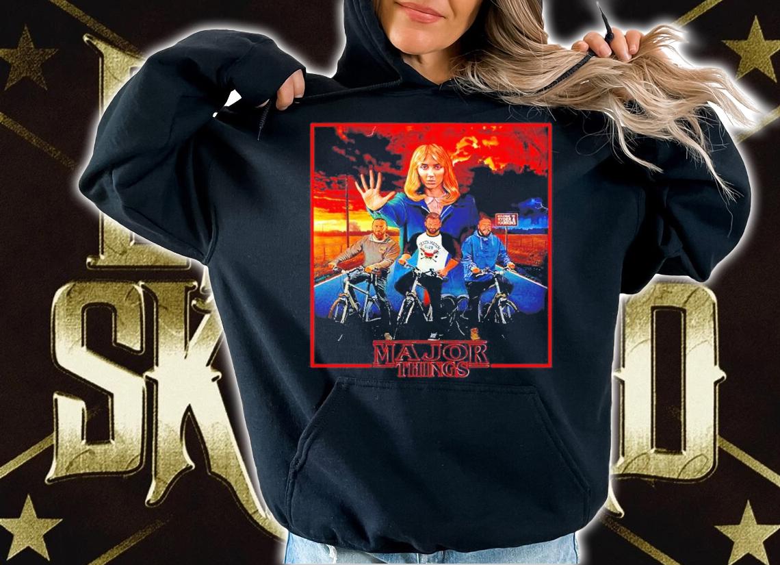 Major Things shirt, hoodie, sweater and tank top t-shirt