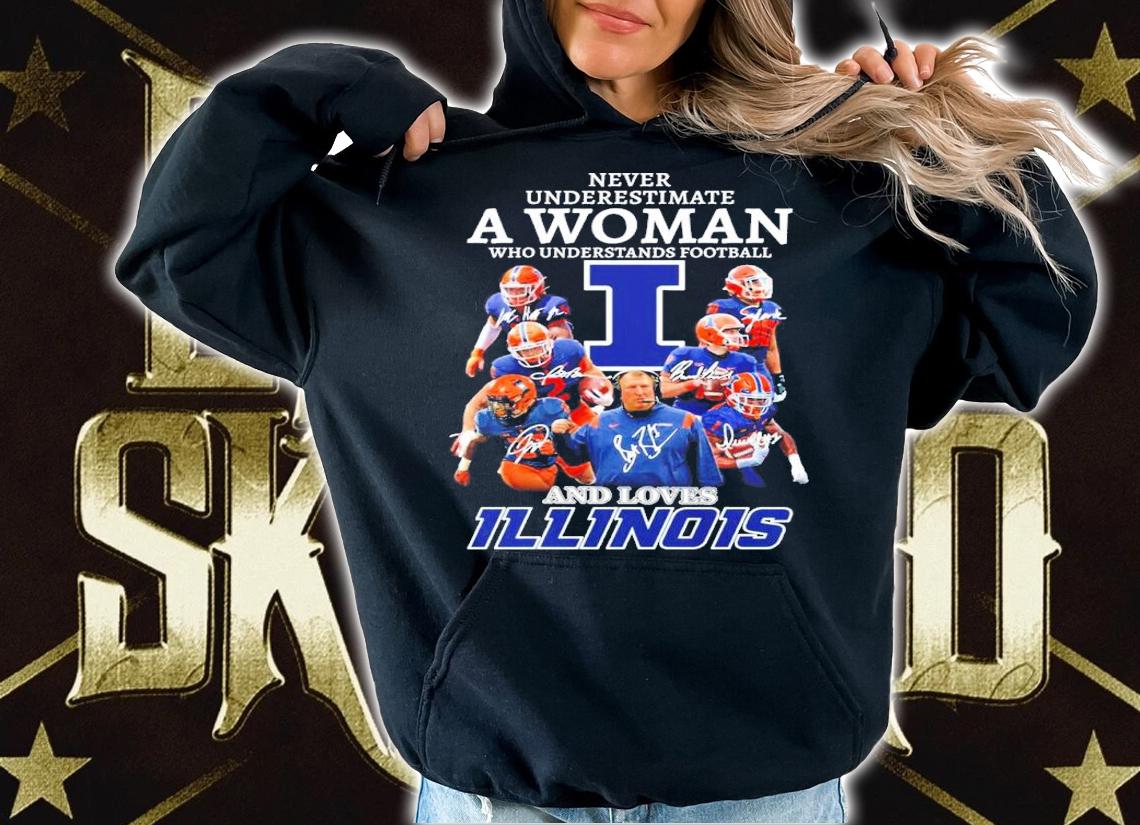 Never underestimate a woman who understands football and loves Illinois shirt t-shirt hoodie