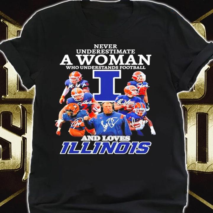 Never underestimate a woman who understands football and loves Illinois shirt t-shirt shirt