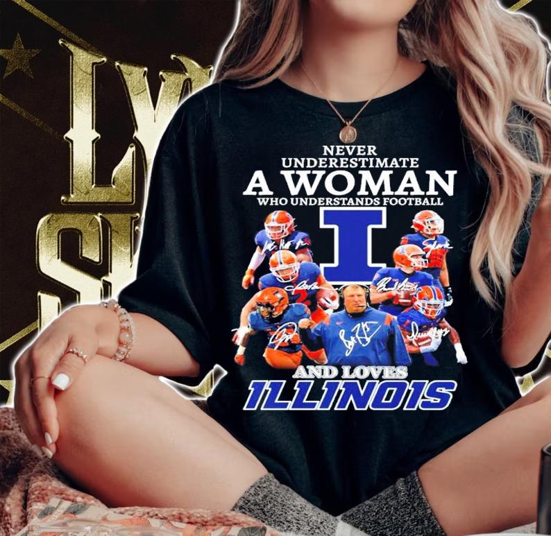 Never underestimate a woman who understands football and loves Illinois shirt t-shirt woman shirt