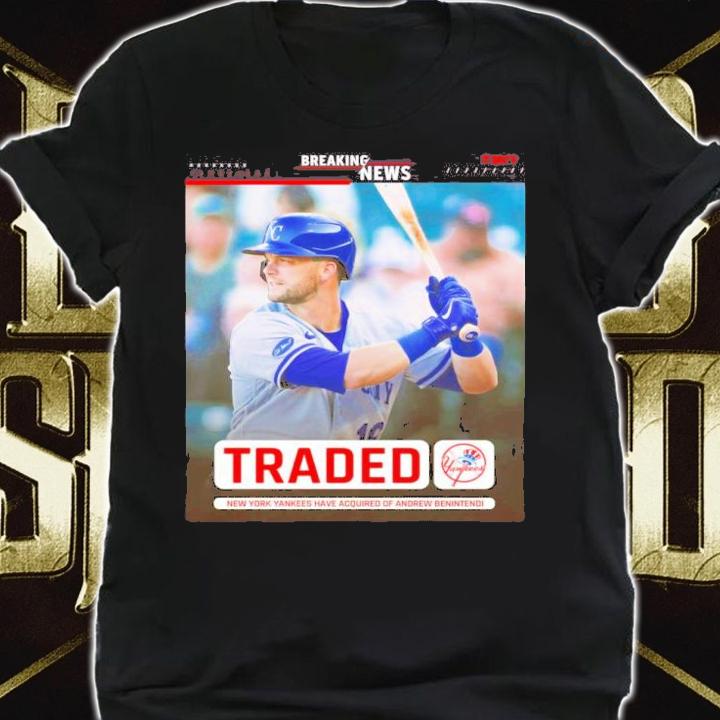 New York Yankees Have Acquired Of Andrew Benintendi Shirt t-shirt shirt