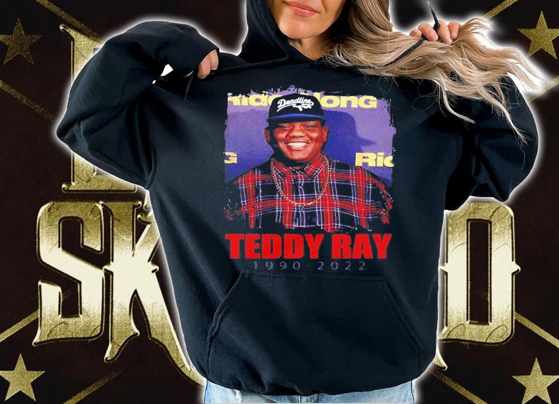 Rest In Peace Teddy Ray Classic 1990-2022 Shirt t-shirt hoodie