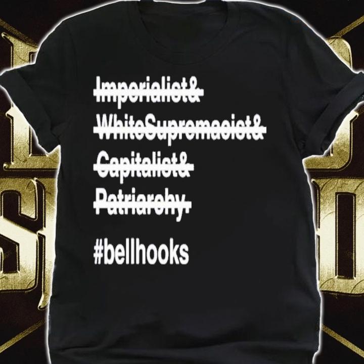 A Strange Loop Imperialist Whitesupremacist Capitalist Patriarchy BellHooks Shirt t-shirt