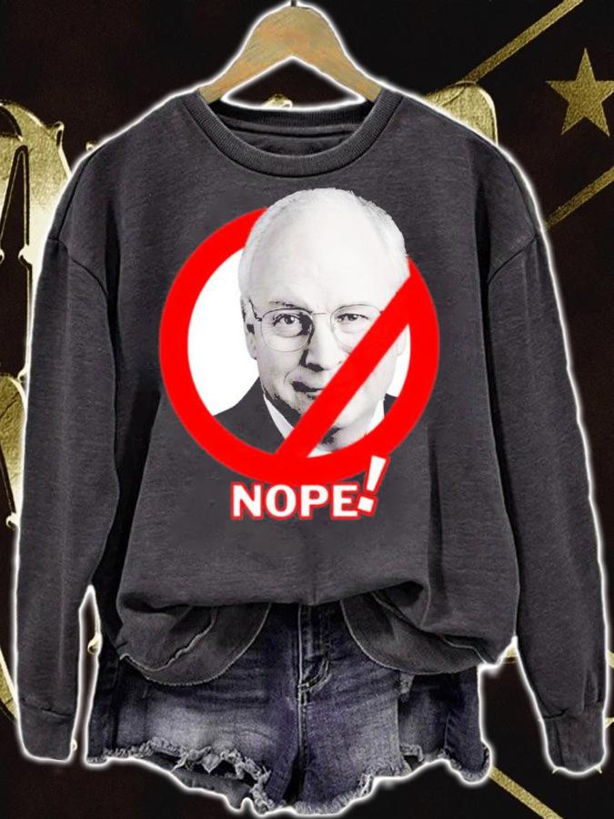 Anti Dick Cheney Nope Shirt t-shirt sweatshirt
