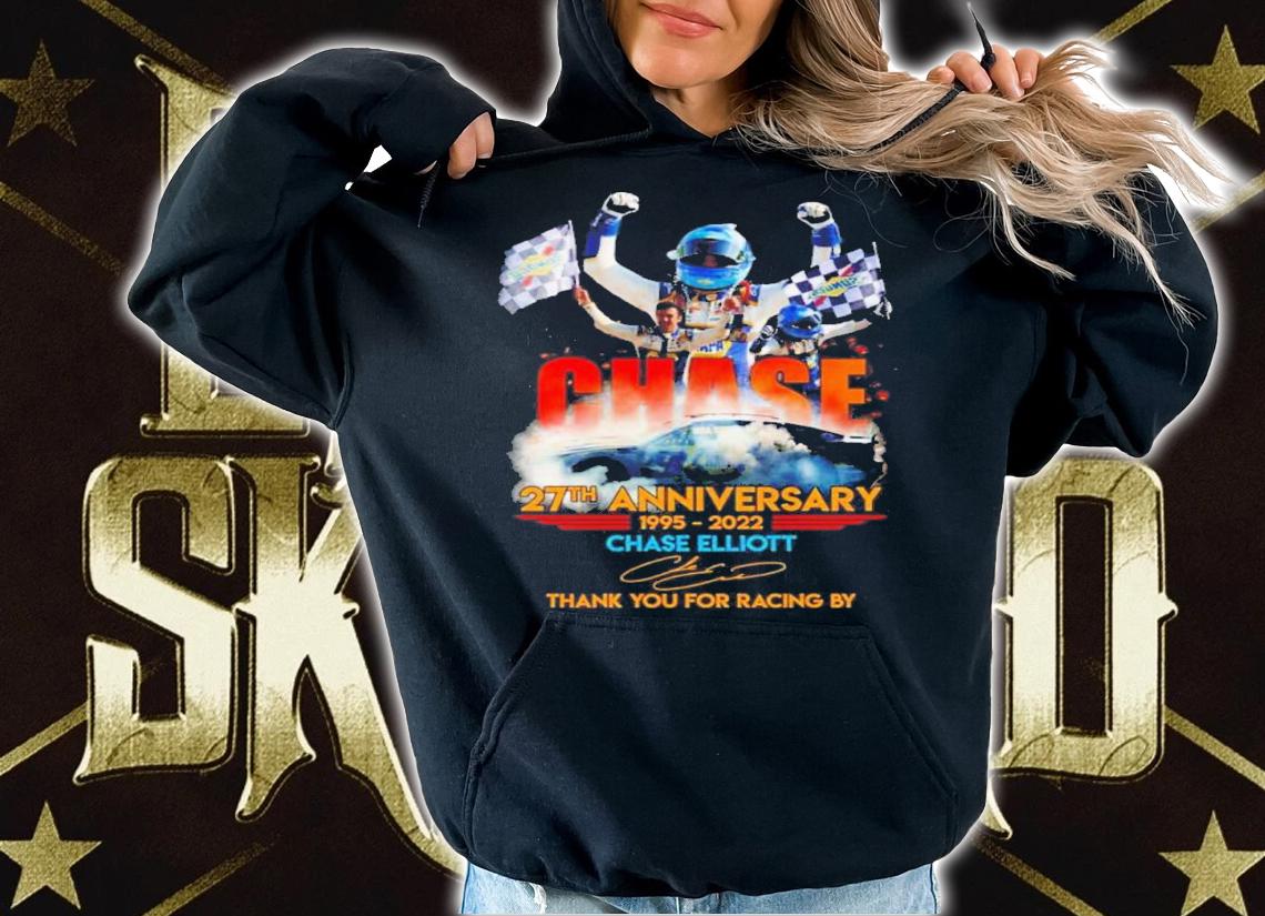 Chase Elliott 27th Anniversary 1995-2022 Signature Thank You For Racing By Shirt t-shirt
