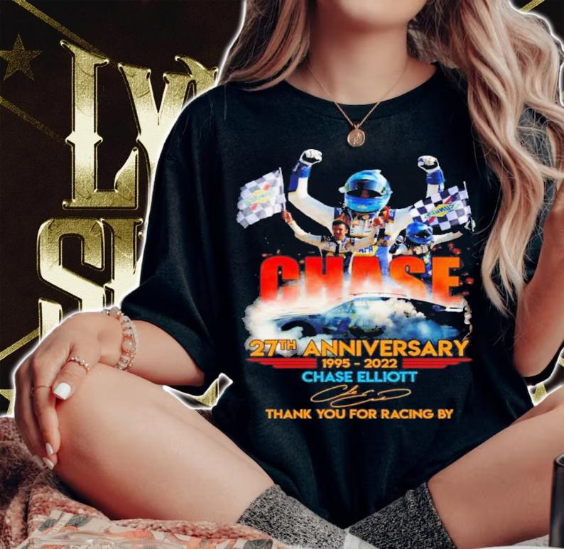 Chase Elliott 27th Anniversary 1995-2022 Signature Thank You For Racing By Shirt t-shirt