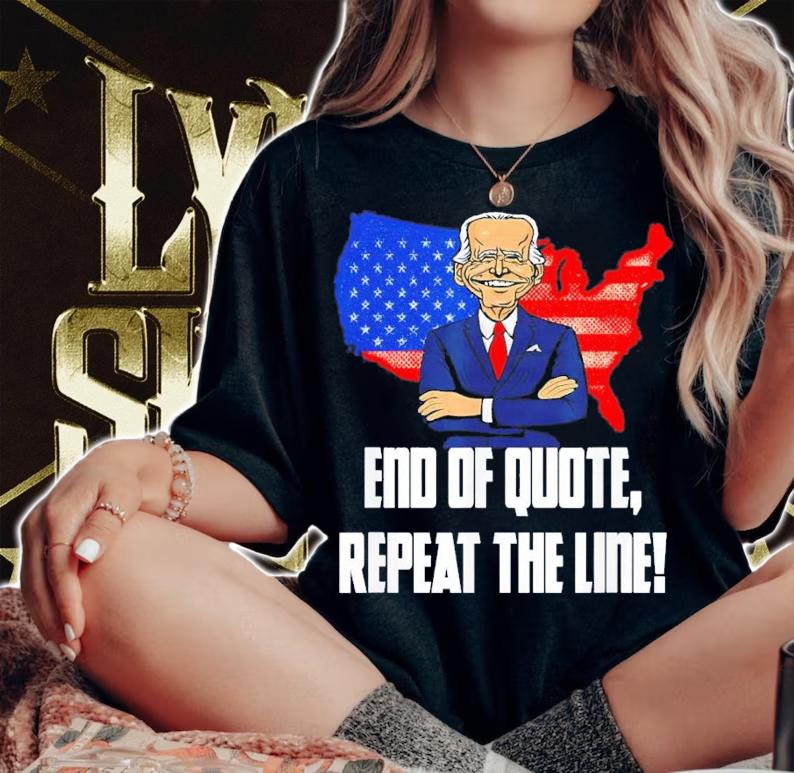 End Of Quote Repeat The Line Joe Biden Teleprompter T-Shirt t-shirt