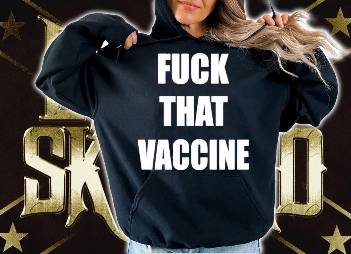 Fuck That Vaccine Black Guns Matter Shirt t-shirt hoodie