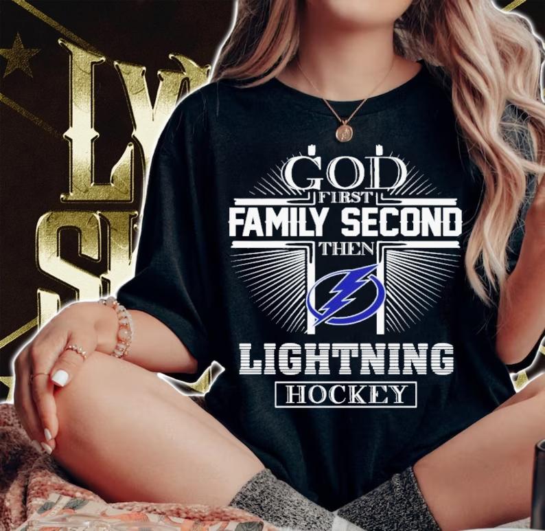God First Family Second Then Lightning Hockey T-Shirt t-shirt woman shirt