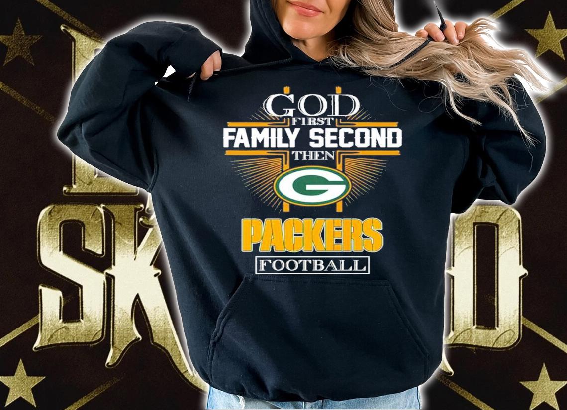 God First Family Second Then Packers Football 2022 Shirt t-shirt