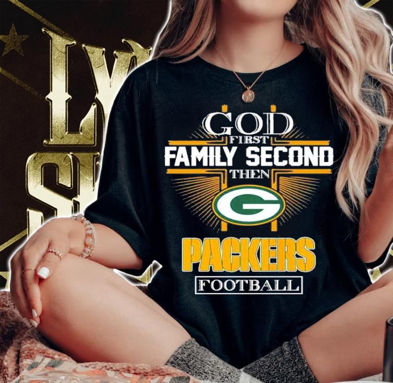 God First Family Second Then Packers Football 2022 Shirt t-shirt