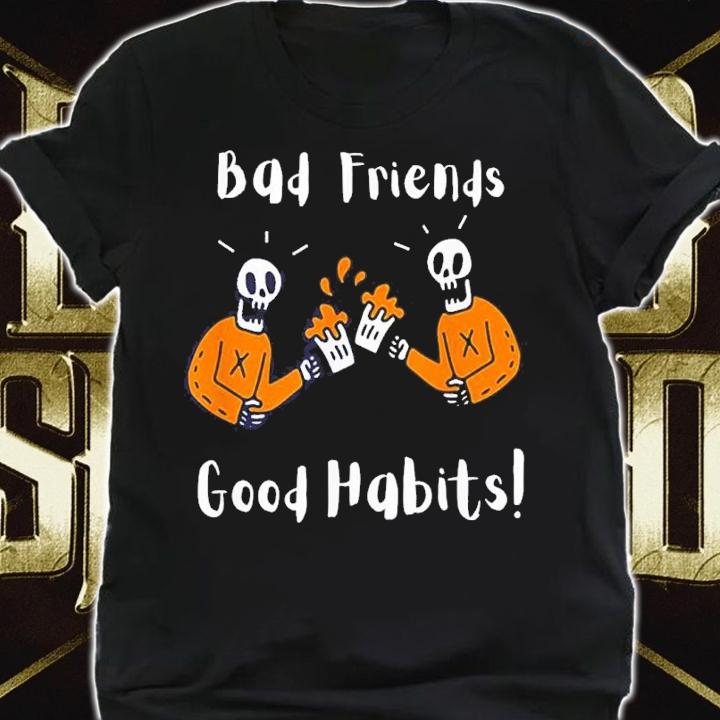 Halloween Bad Friends Good Habits Shirt t-shirt shirt