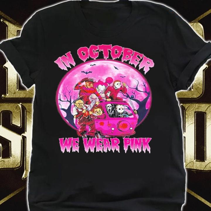 Horror Movie Halloween In October We Wear Pink T-Shirt t-shirt