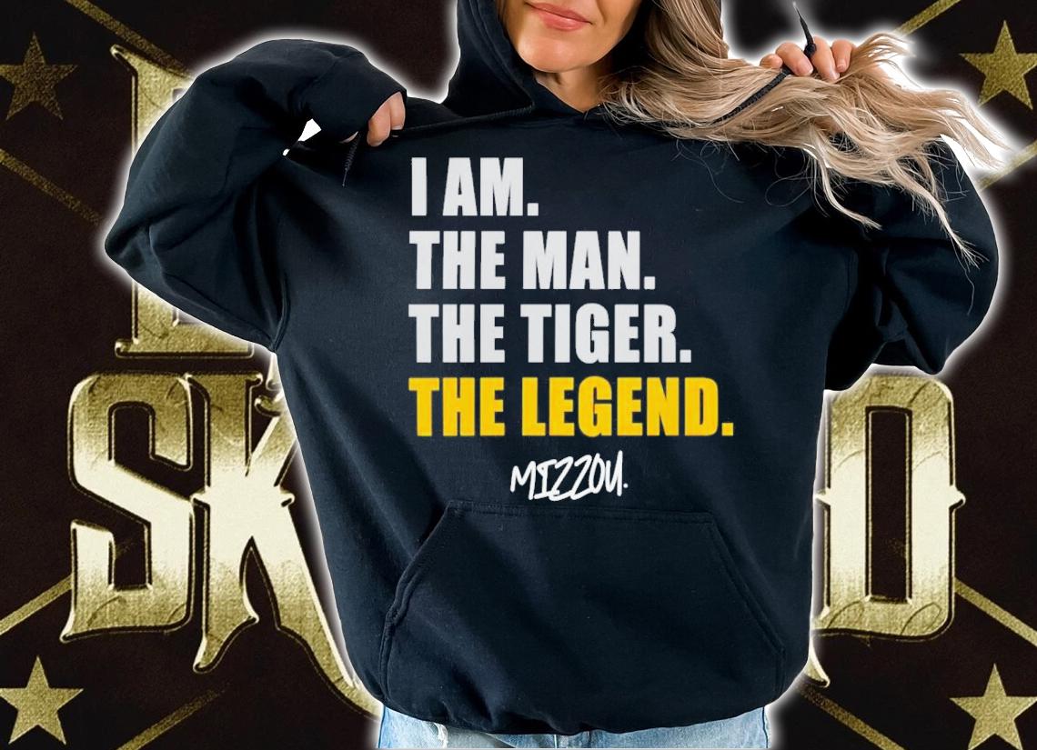 I Am The Man The Tiger The Legend Power Mizzou Shirt t-shirt hoodie