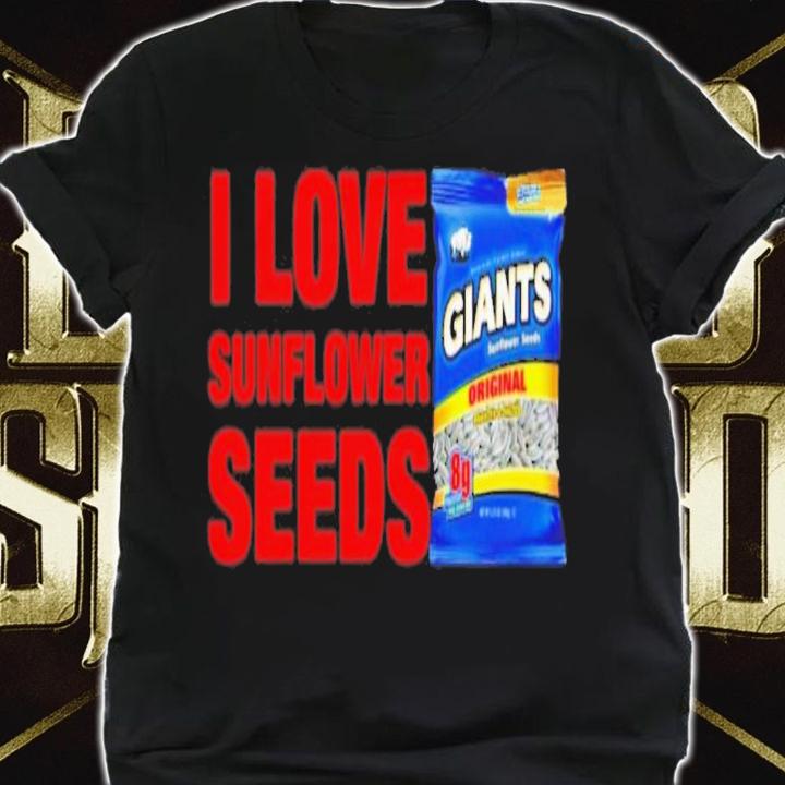 I Love Sunflower Seeds T-Shirt t-shirt shirt