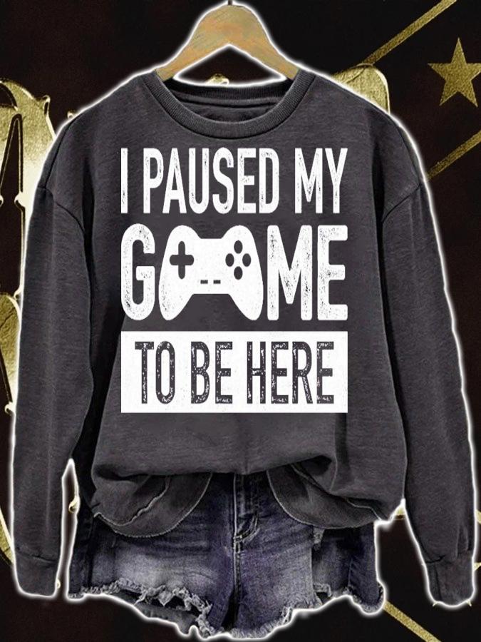 I Paused My Game To Be Here T-Shirt t-shirt