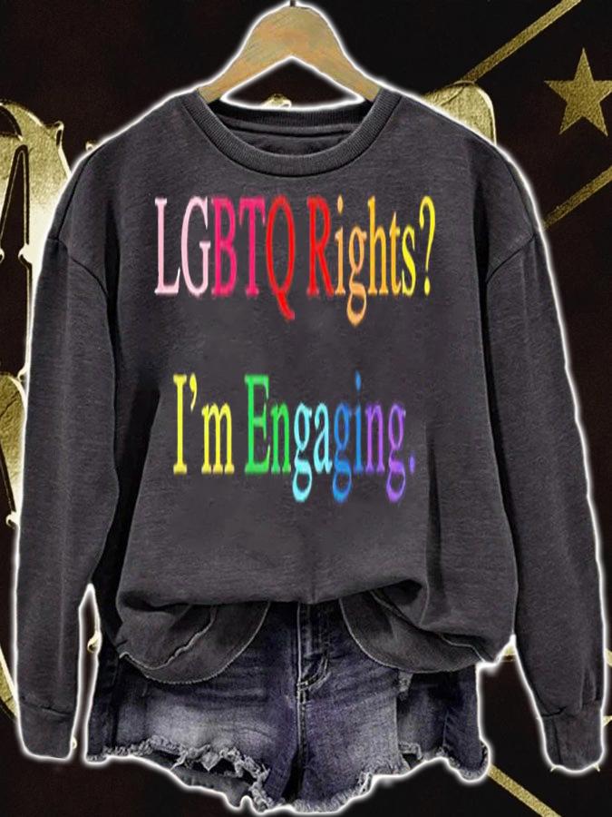 LGBTQ Rights Im Engaging shirt t-shirt sweatshirt