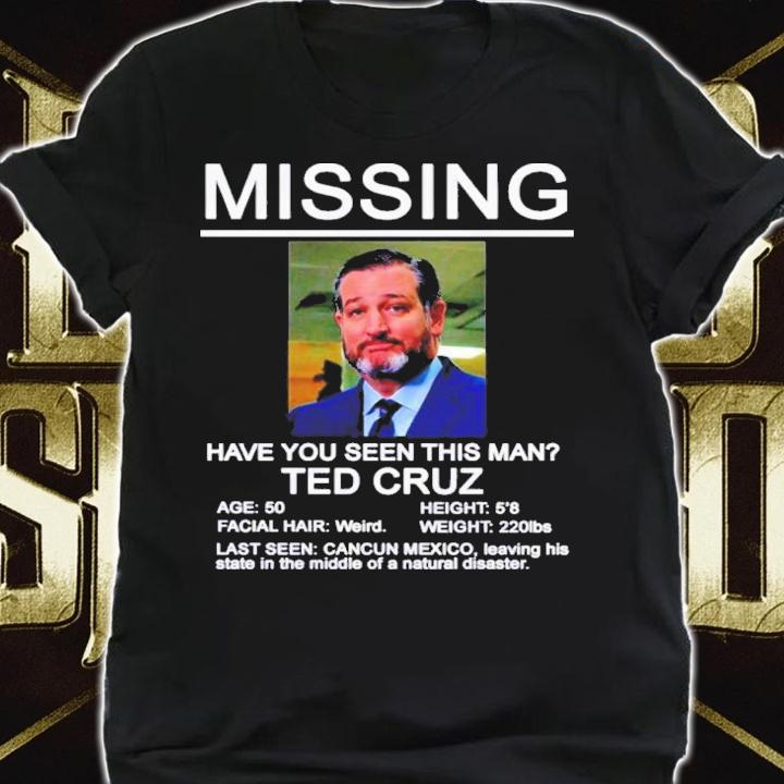 Missing Ted Cruz Shirt t-shirt