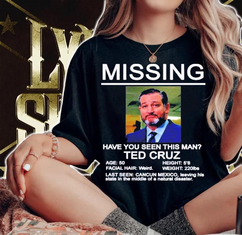 Missing Ted Cruz Shirt t-shirt