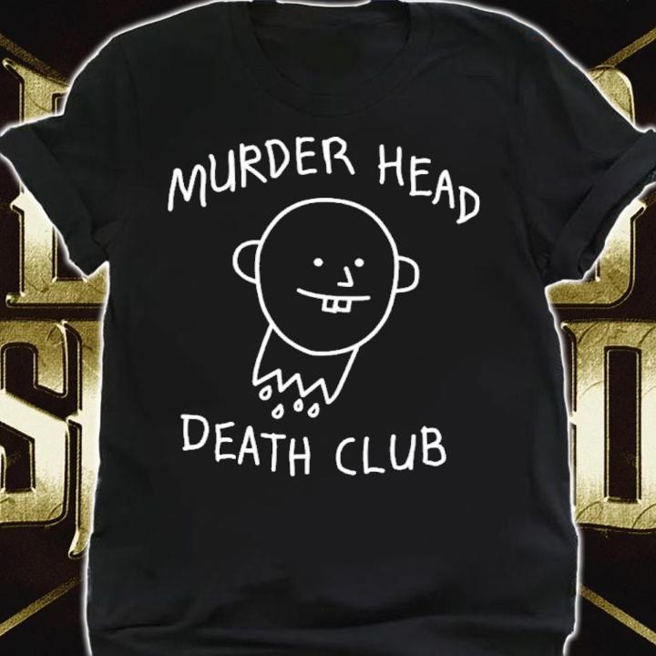Murder Head Death Club Shirt t-shirt shirt