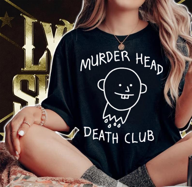 Murder Head Death Club Shirt t-shirt woman shirt